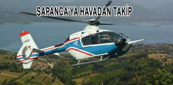 Sapanca Havadan da Takip Ediliyor