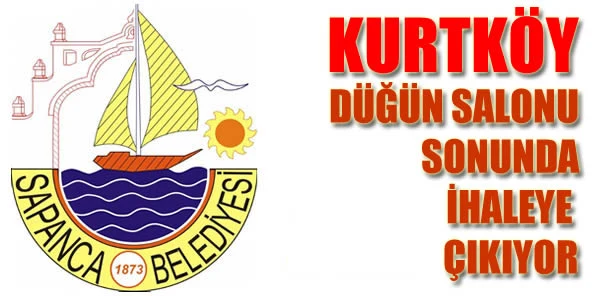 Sapanca Kurtköy Düğün Salonu İhaleye Çıkıyor