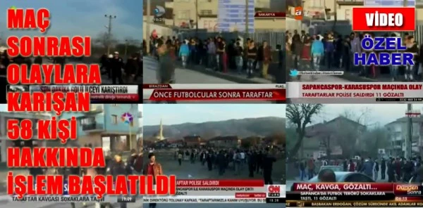 Sapanca'da Maç Sonrası Olaylara Karışan 58 Kişi Hakkında İşlem Başlatıldı