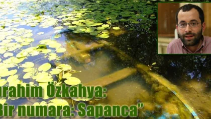 İbrahim Özkahya, “Bir Numara: Sapanca” Diye Yazdı