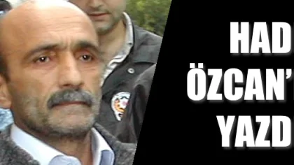 Yurt Gazetesi Hadi Özcan'ı Yazdı