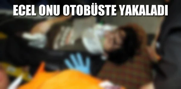 Otobüste Kalp Krizi Geçiren Şevket Düğencioğlu Hastanede Hayatını Kaybetti