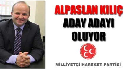 Alpaslan Kılıç: 'Aday Adaylığımı Kısa Bir Süre Sonra Açıklayacağım'