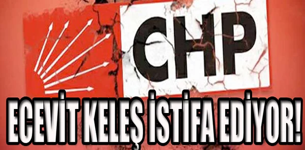 Keleş CHP'den Ayrılıyor..