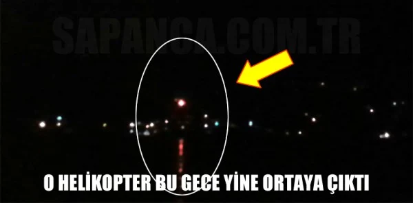 O Helikopter Bu Gece Yine Ortaya Çıktı