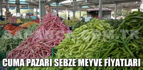 Sapanca Cuma Pazarı 19 Temmuz Tarihli Sebze ve Meyve Fiyatları