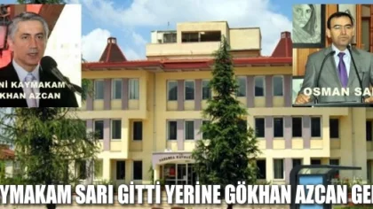 Kaymakam Sarı Gitti Yerine Gökhan Azcan Geldi