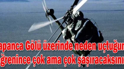 Sapanca Gölü Üzerinde Gezen Askeri Helikopter Ne Arıyor ?