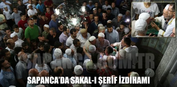 Sapanca'da Sakal-I Şerif İzdihamı