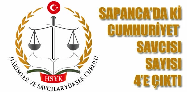 Sapanca'ya 4'ncü Cumhuriyet Savcısı Geliyor