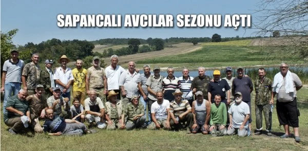 Sapancalı Avcılar Sezonu Açtı