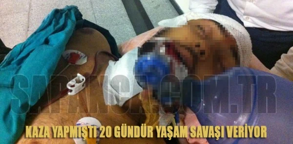 Kaza Yapmıştı 20 Gündür Yaşam Savaşı Veriyor