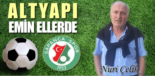 Sapancaspor'da Altyapı Tecrübeli Antrenör Nuri Çelik'e Emanet