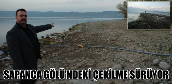 Sapanca Gölü'ndeki Çekilme Sürüyor