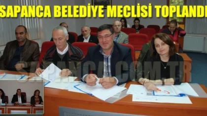 Sapanca Belediye Meclisi Toplandı