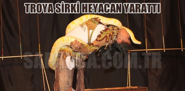Troya Sirki Heyecan Yarattı