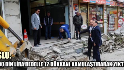 Başkan Uslu: '800 Bin Lira Bedelle 12 Dükkanı Kamulaştırarak Yıktık'