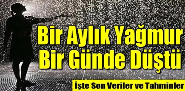 Bir Aylık Yağmur Bir Günde Düştü