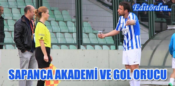 Sapanca Akademi ve Gol Orucu