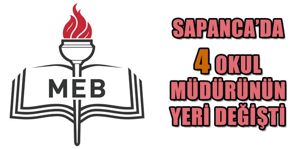 Sapanca'da 4 Okul Müdürünün Yeri Değişti