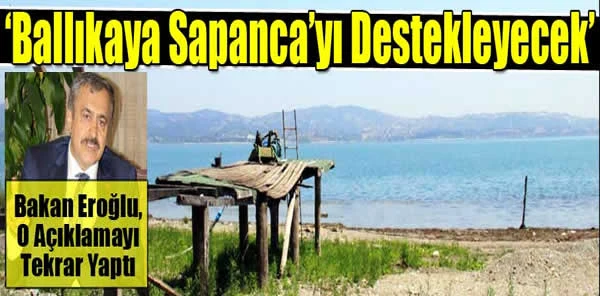 'Ballıkaya Sapanca Gölü'nü Destekleyecek'