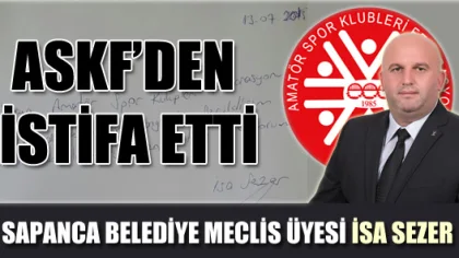 İsa Sezer, Sakarya Askf'den İstifa Etti