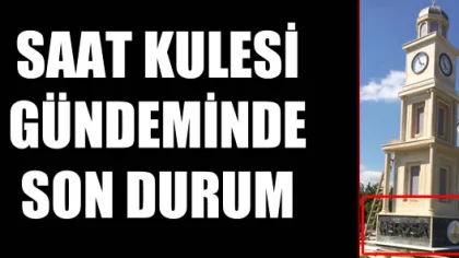 Saat Kulesi Gündeminde Son Durum