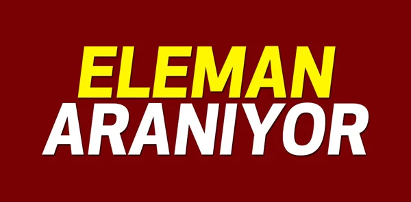 Bay ve Bayan Eleman Aranıyor