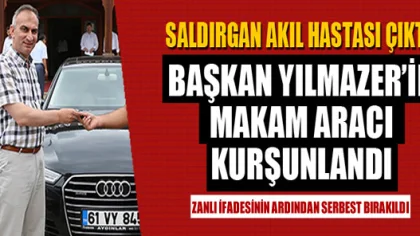 Başkan Yılmazer'in Makam Aracı Kurşunlandı