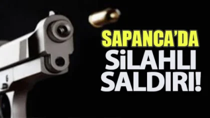 Sapanca'da Silahlı Saldırı