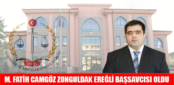 Sapanca Savcısı Camgöz, Zonguldak Ereğli'ye Başsavcı Oldu