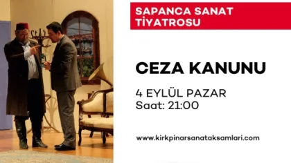 'Ceza Kanunu' Kırkpınar Sanat Akşamları'nda