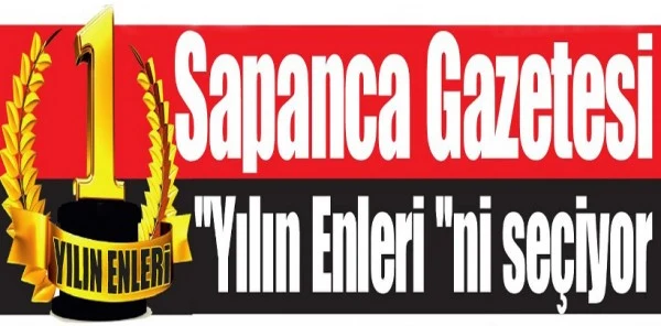 Sapanca Gazetesi 'Yılın Enleri'ni Seçiyor
