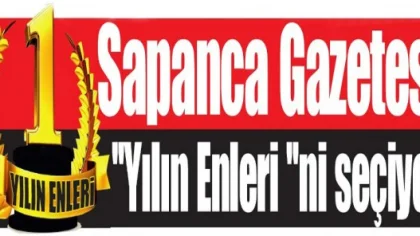 Sapanca Gazetesi 'Yılın Enleri'ni Seçiyor