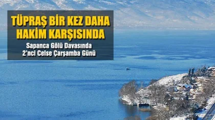 Sapanca Gölü Suyunun Hukuksuz Kullanımında Yeni Celse
