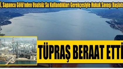 Tüpraş Sapanca Gölü Davasında Beraat Etti!
