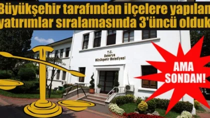 Rakamlarla Büyükşehir'in İlçe Yatırımları