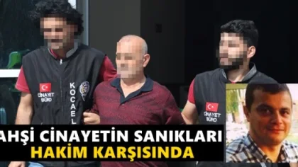 Vahşi Cinayetin Sanıkları Hakim Karşısında