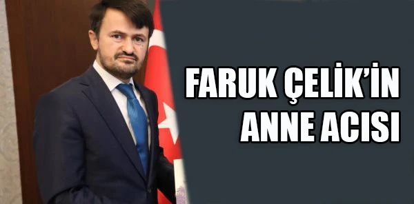 İlçe Müftüsü Çelik'in Anne Acısı