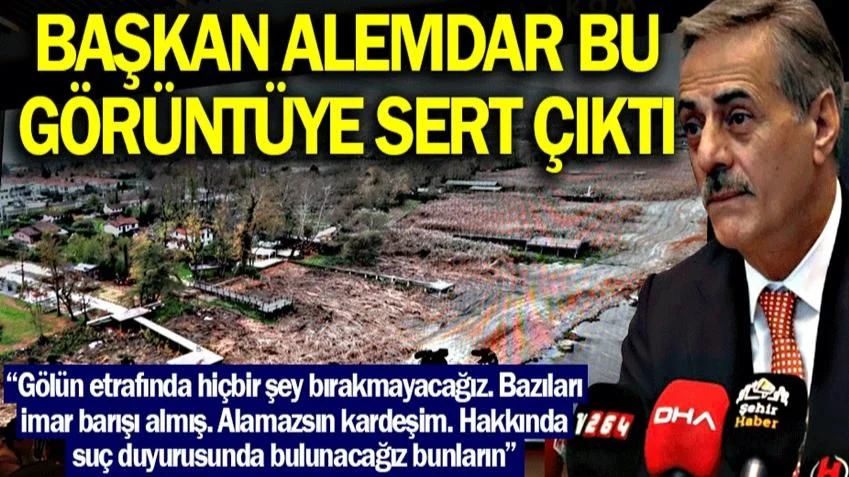 Alemdar; Göl Kenarını İşgal Eden İşletmelerin Hepsinin Kaldırılacağız
