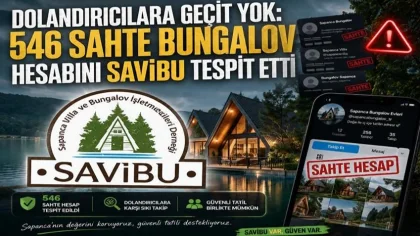 Savibu Son 3 Ayda 546 Sahte Bungalov Hesabını Tespit Etti