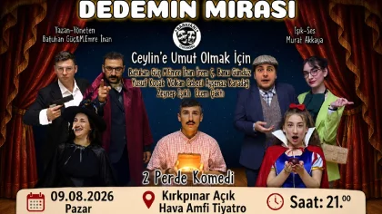 ''Dedemin Mirası'' Ceylin için Sahnelenecek