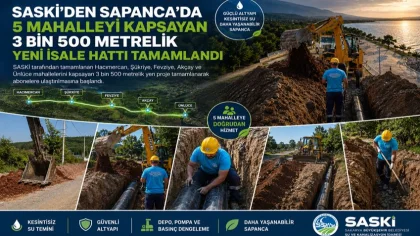 SASKİ' Den Üst Mahallelere Yeni İsale Hattı
